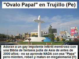 El valo
                        papal en Trujillo Per adora a un papa gay
                        impotente infertil