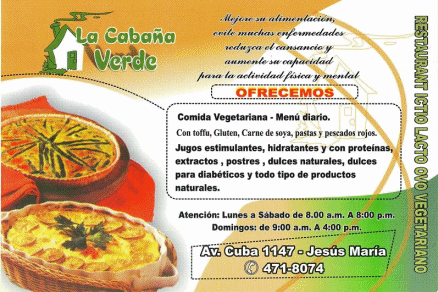 Jess Mara: Restaurante vegetariano,
                        Avenida Cuba 1147, Jess Mara, Lima, tel.
                        01-4718074, prospecto