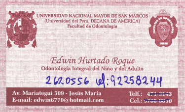 Tarjeta del odontlogo Hurtado Roque,
                        Avenida Mariategui 509, Jess Mara, Lima, tel.
                        01-2620556, e-mail: edwin6770@hotmail.com